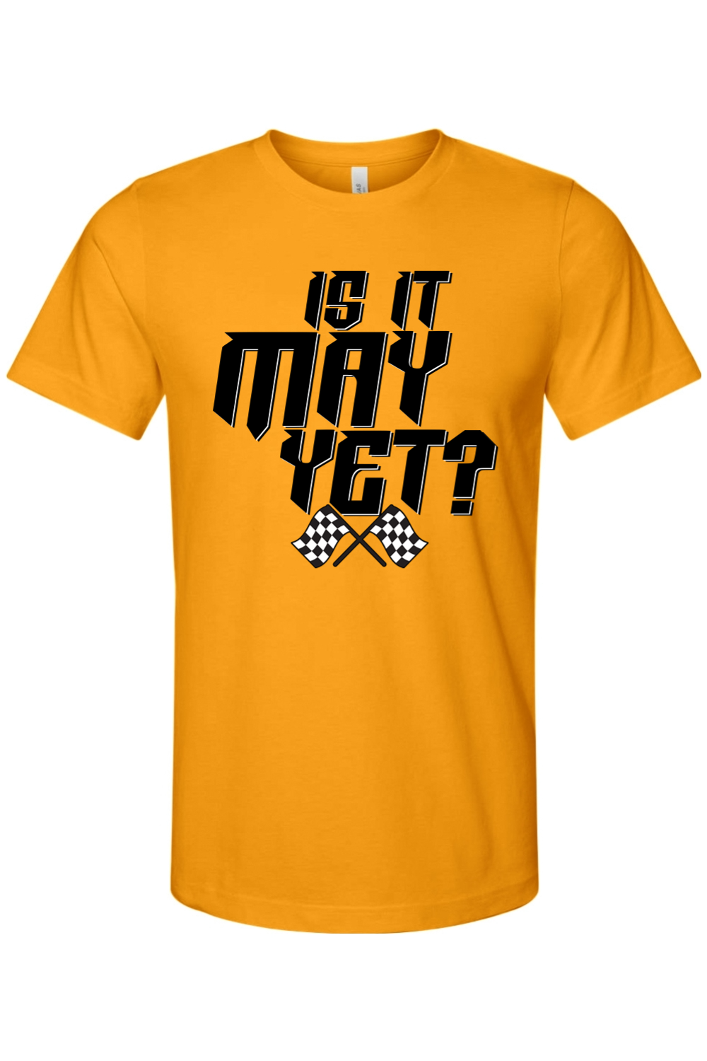 Is It May Yet?  - Unisex Tee